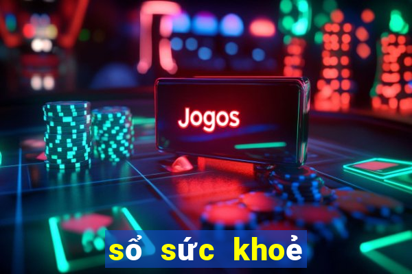 sổ sức khoẻ điện thử