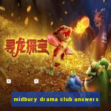 midbury drama club answers