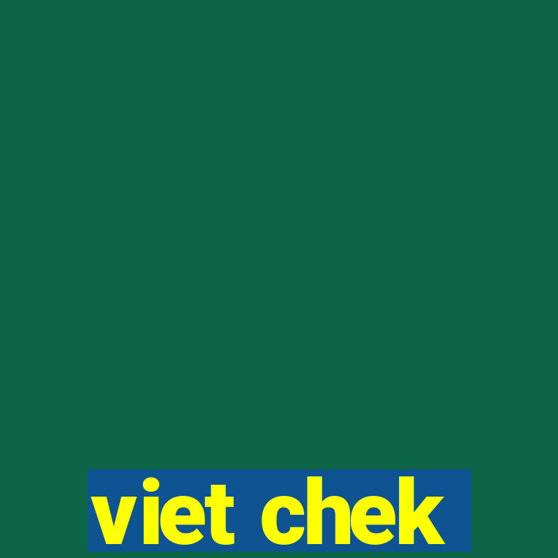 viet chek