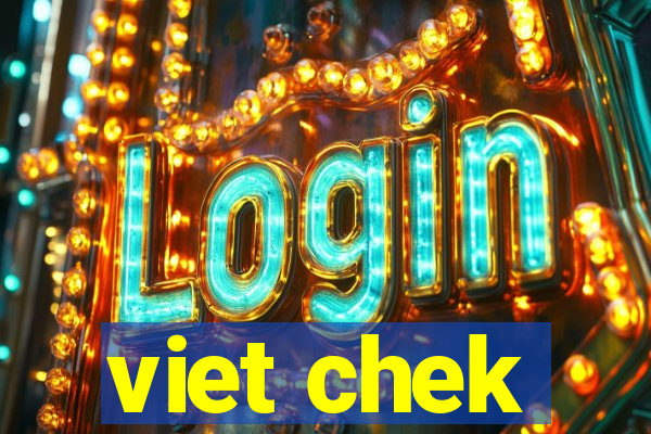 viet chek