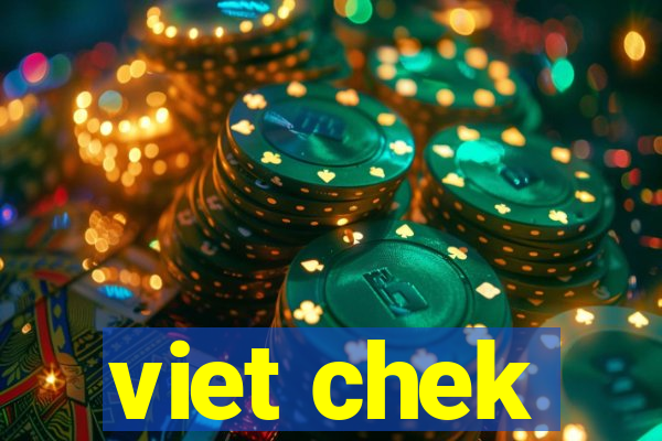 viet chek