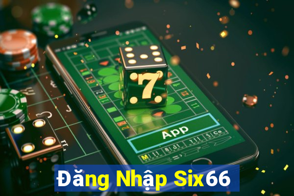 Đăng Nhập Six66