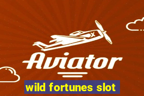 wild fortunes slot