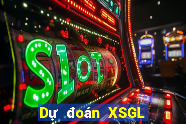 Dự đoán XSGL hôm nay