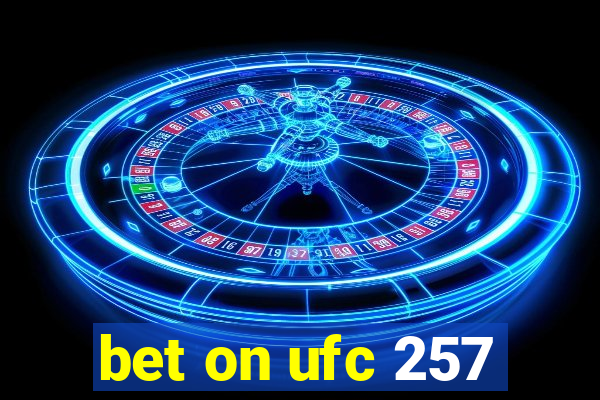 bet on ufc 257