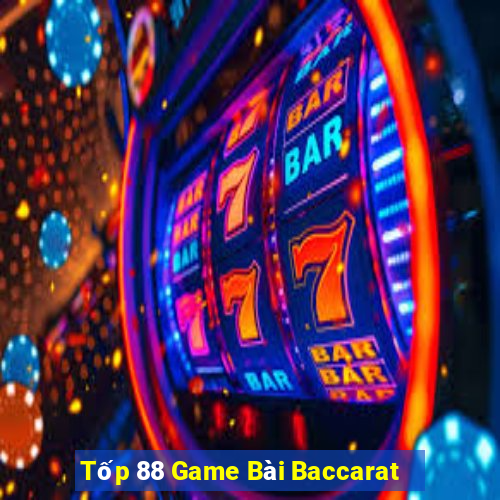 Tốp 88 Game Bài Baccarat