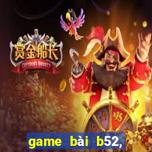 game bài b52, đổi thưởng 2020