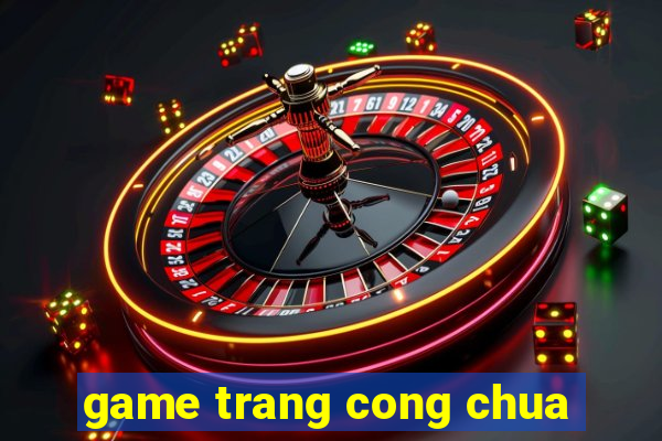 game trang cong chua