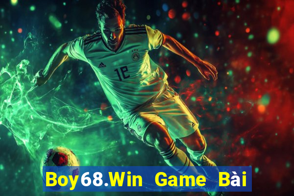 Boy68.Win Game Bài Đổi Thưởng