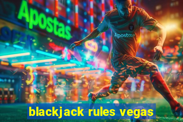 blackjack rules vegas