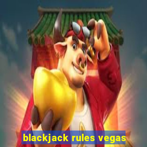 blackjack rules vegas