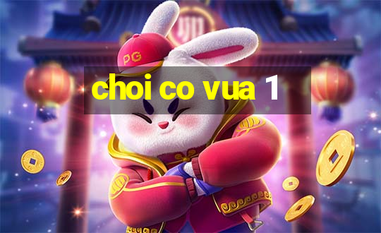 choi co vua 1