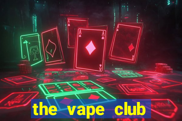 the vape club lạc trung