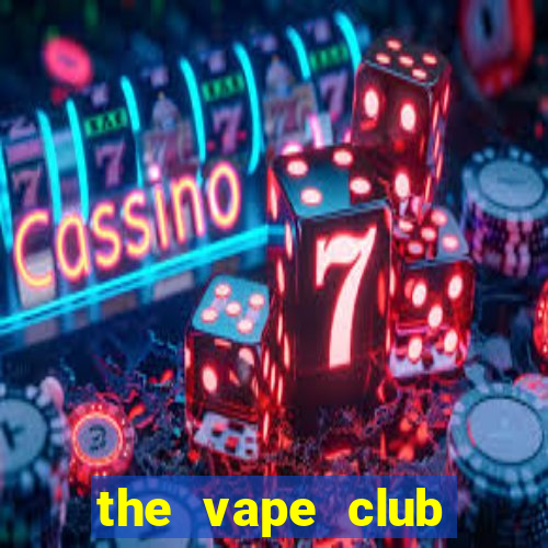 the vape club lạc trung