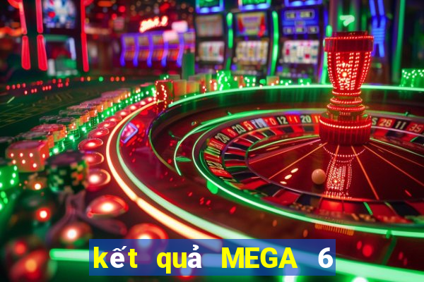 kết quả MEGA 6 45 ngày 19