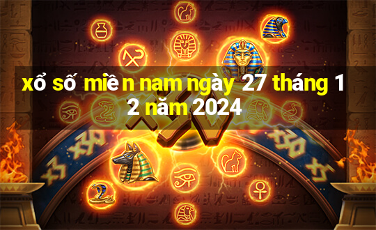 xổ số miền nam ngày 27 tháng 12 năm 2024