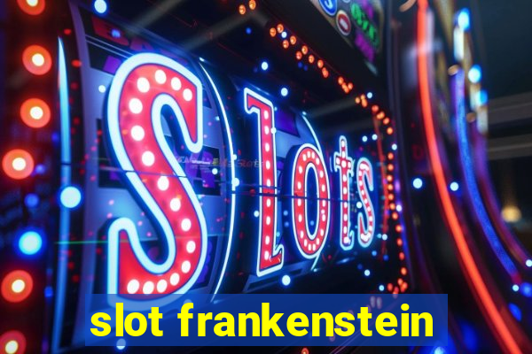 slot frankenstein