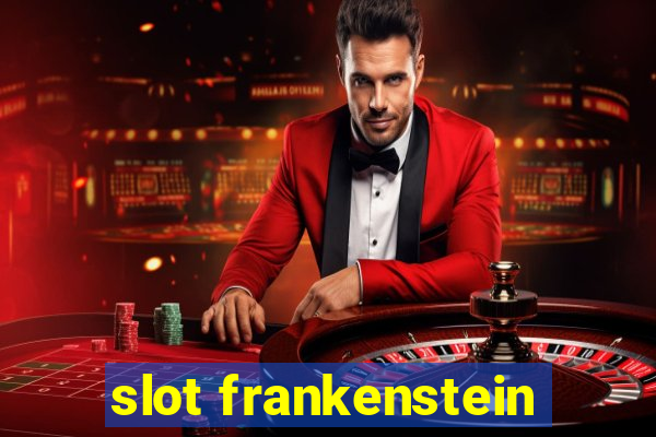 slot frankenstein