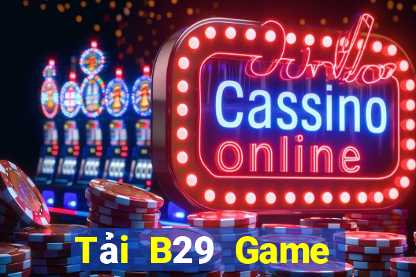 Tải B29 Game Bài Online Hay