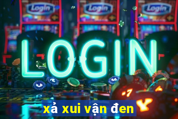 xả xui vận đen