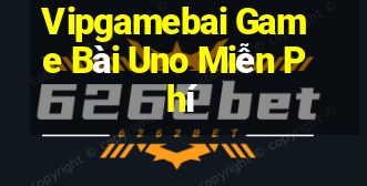 Vipgamebai Game Bài Uno Miễn Phí