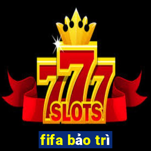 fifa bảo trì