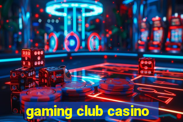 gaming club casino