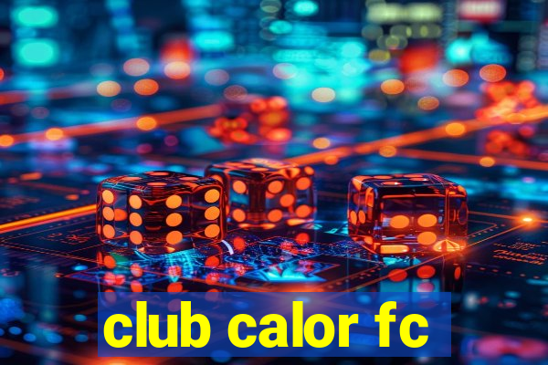 club calor fc