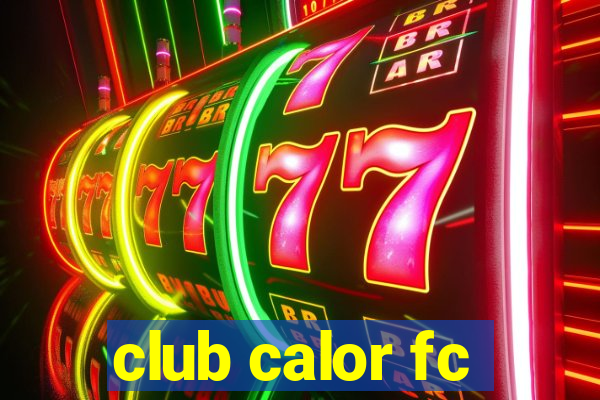 club calor fc