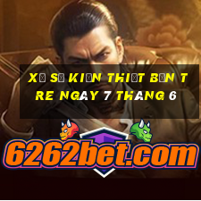 xổ số kiến thiết bến tre ngày 7 tháng 6