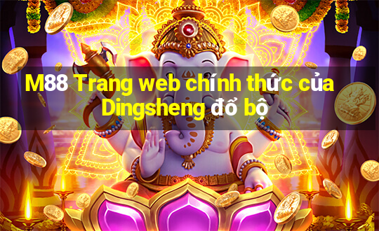 M88 Trang web chính thức của Dingsheng đổ bộ