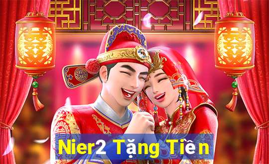 Nier2 Tặng Tiền