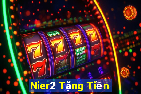 Nier2 Tặng Tiền