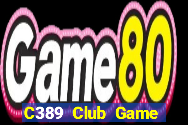 C389 Club Game Bài Xì Dách