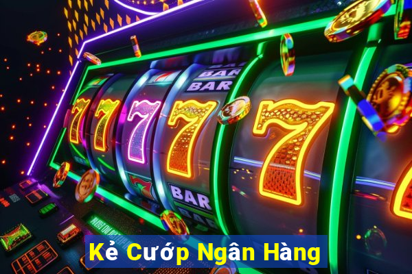 Kẻ Cướp Ngân Hàng