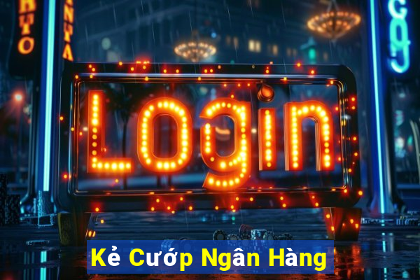 Kẻ Cướp Ngân Hàng