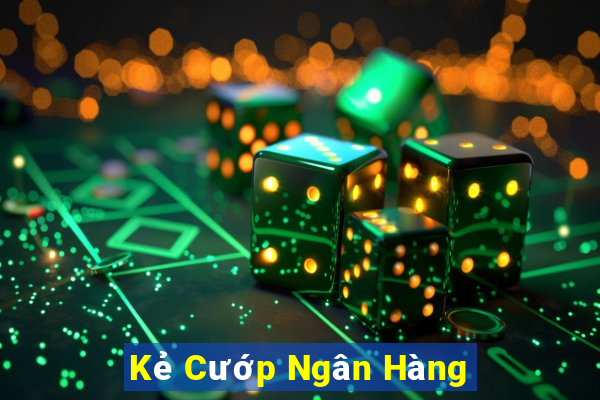 Kẻ Cướp Ngân Hàng