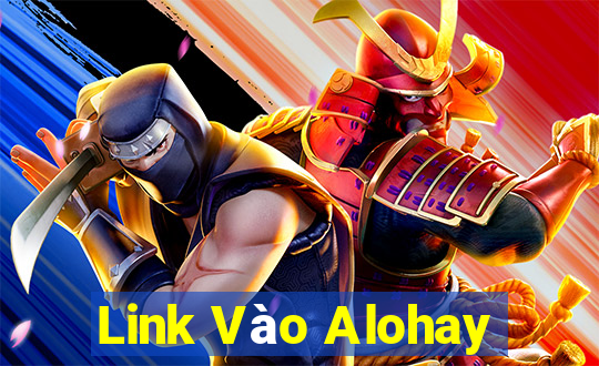 Link Vào Alohay