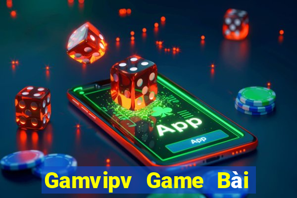 Gamvipv Game Bài Online Đổi Thưởng