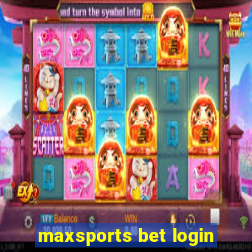 maxsports bet login