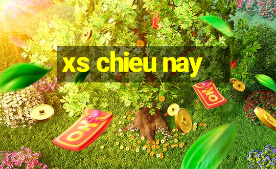 xs chieu nay