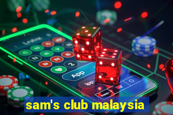 sam's club malaysia