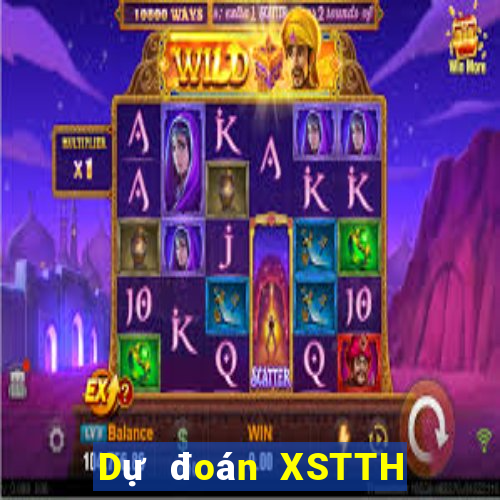 Dự đoán XSTTH hôm nay