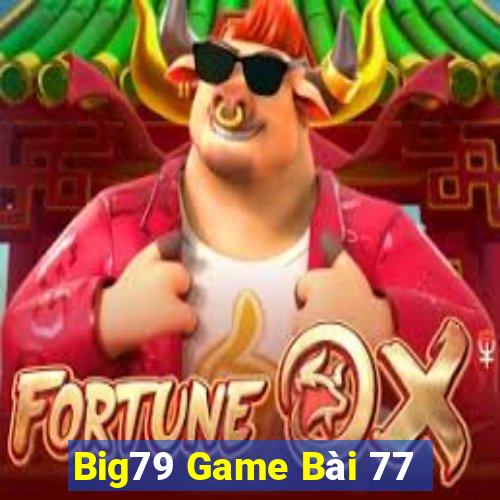 Big79 Game Bài 77