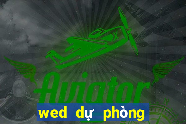 wed dự phòng của Bo Hoàng