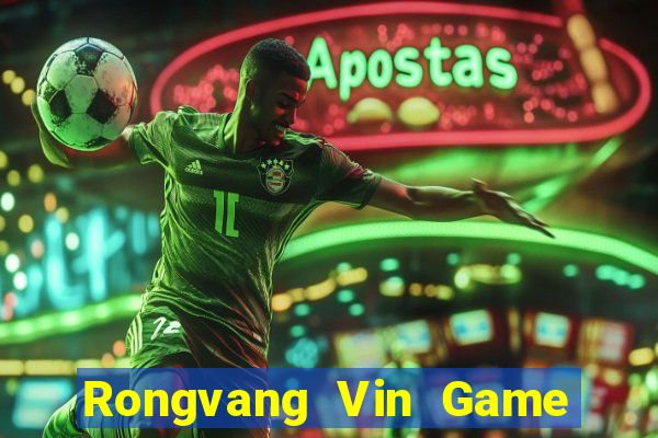 Rongvang Vin Game Bài Giải Trí