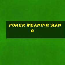 poker meaning slang