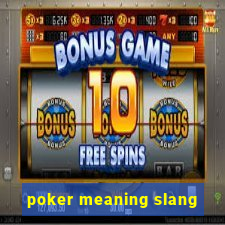 poker meaning slang