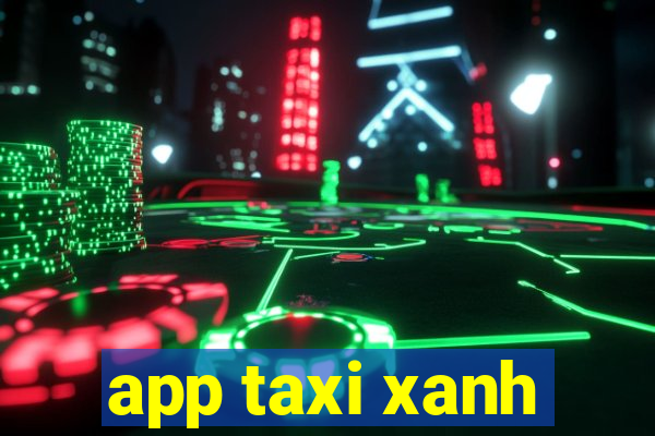 app taxi xanh