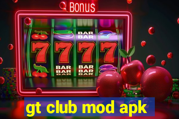 gt club mod apk